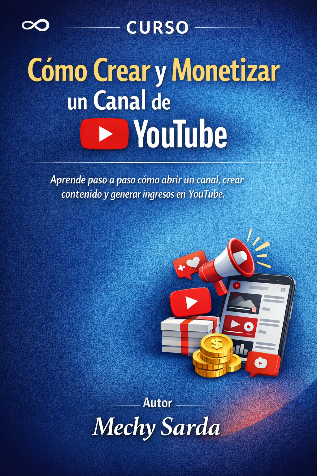 como crear y monetizar un canal de youtube