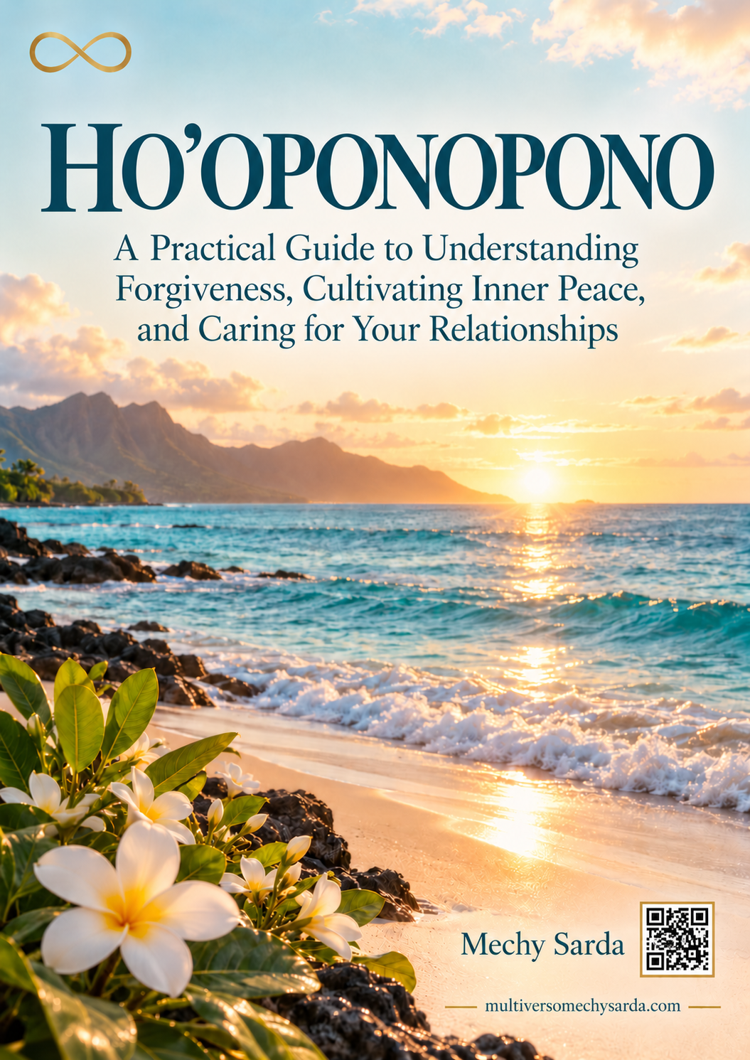 Ho’oponopono: A Practical Guide to Forgiveness and Inner Peace